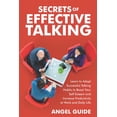 thumbnail image 1 of Secrets of Effective Talking: Learn to Adopt Successful Talking Habits to Boost Your Self-Esteem and Increase Productivity at Work and Daily Life (Paperback), 1 of 1