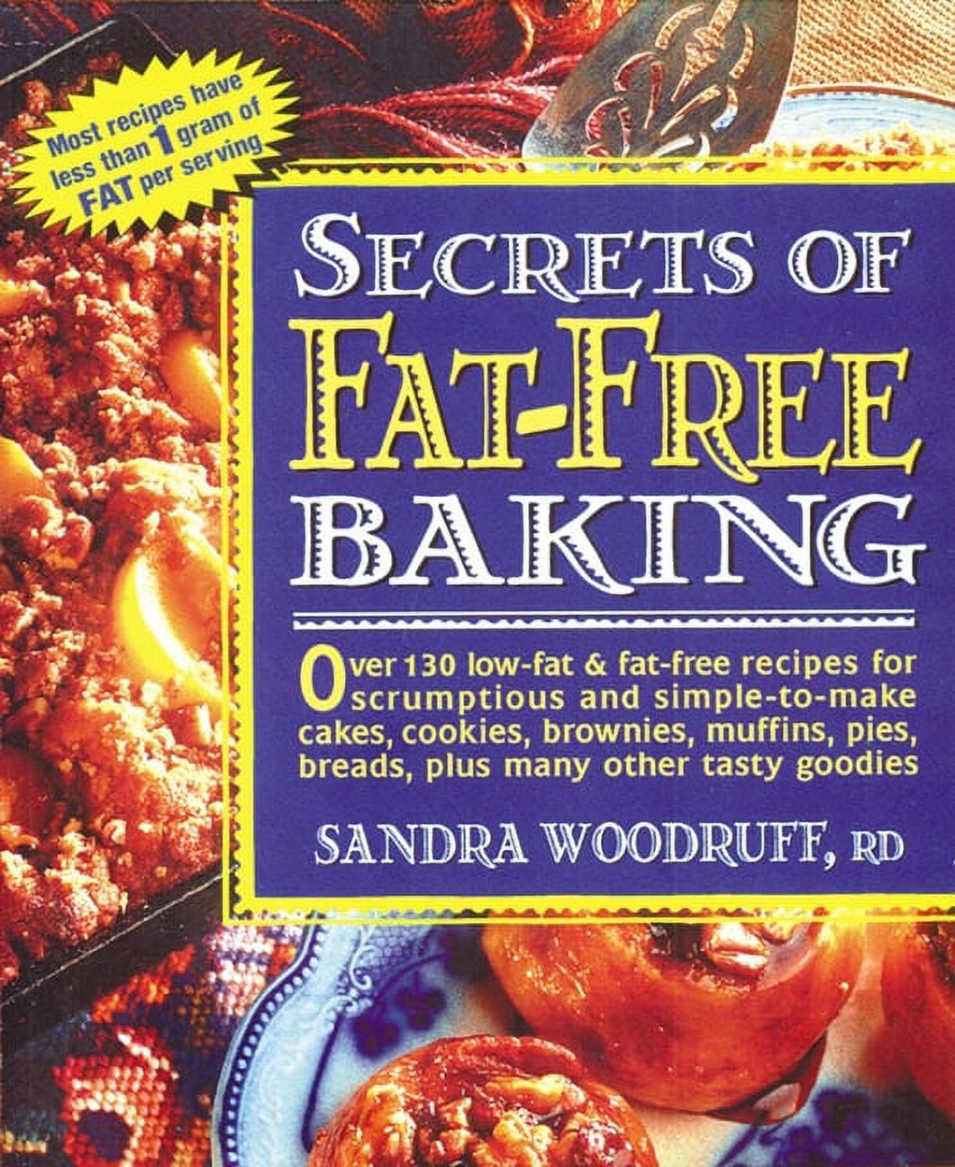 Secrets of FatFree Cooking Secrets of FatFree Baking Over 130 Low