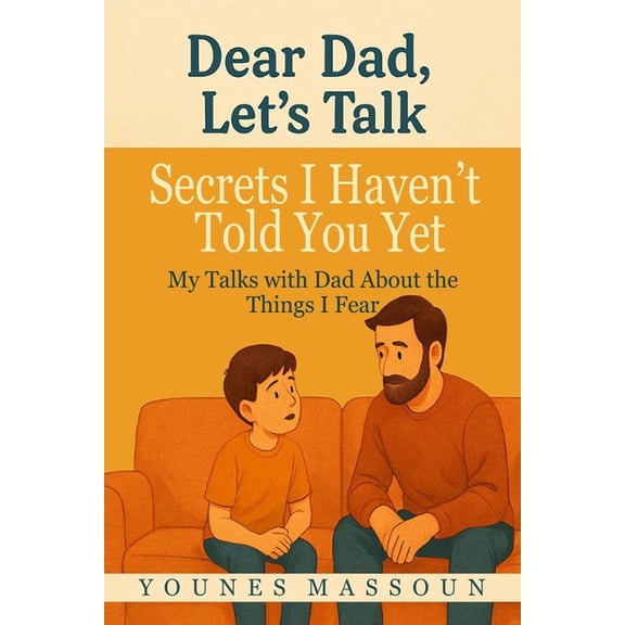 Secrets I Haven't Told You Yet: My Talks with Dad About the Things I Fear ( English-Arabic ), (Paperback)