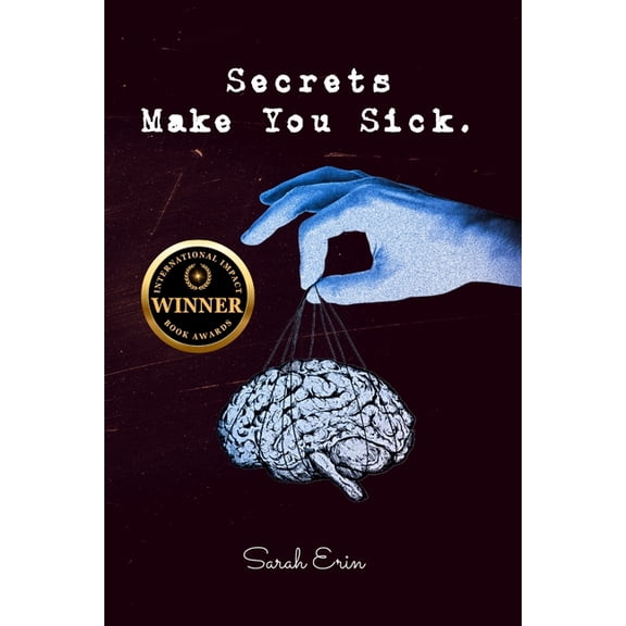 Secrets Make You Sick, (Paperback)