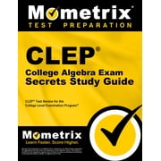CLEP College Algebra Exam Secrets Study Guide