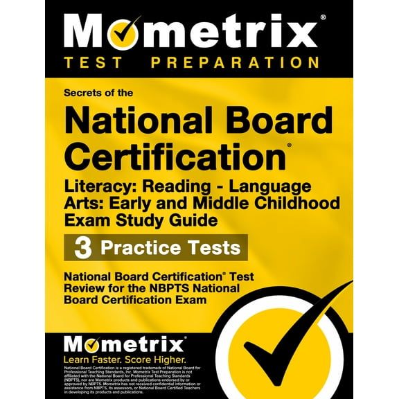 Secrets of the National Board Certification Literacy: Reading - Language Arts: Early and Middle Childhood Exam Study Guide