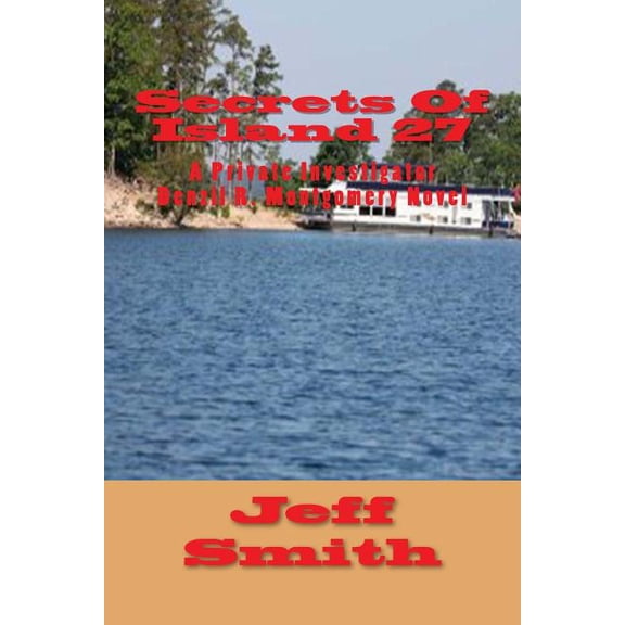 Secrets Of Island 27: A Private Investigator Denzil R. Montgomery Novel (Paperback) by Dr. Jeff Smith