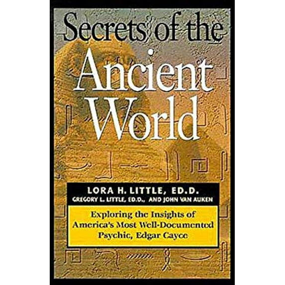 Pre-Owned Secrets of the Ancient World: Exploring the Insights of America's Most Well-Documented Psychic, Edgar Cayce, 9780876044810, 087604481X, Paperback,