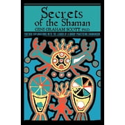 Secrets Of The Shaman Further Explorations with the Leader of a Group Practicing Shamanism, Paperback