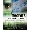 thumbnail image 1 of Secrets Of The Spiritual Matrix, (Paperback), 1 of 5
