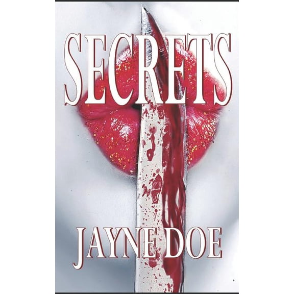 Secrets Paperback 1792110219 9781792110214 Jayne Doe, Danielle James