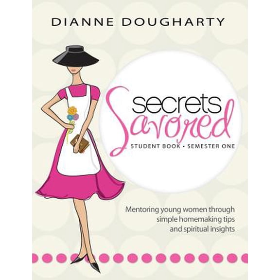 Pre-Owned Secrets Savored Student Book Semester One (Paperback) 1613140576 9781613140574