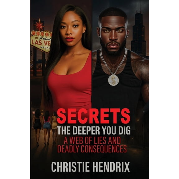 Secrets: The Deeper You Dig A Web of Lies And Deadly Consequences, (Paperback)