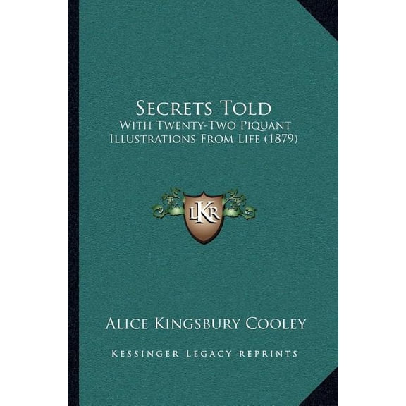 Secrets Told : With Twenty-Two Piquant Illustrations From Life (1879) (Paperback)