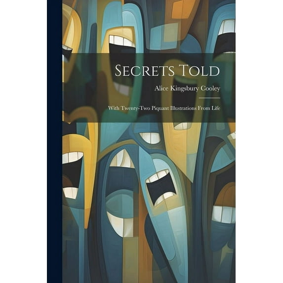 Secrets Told: With Twenty-Two Piquant Illustrations From Life (Paperback)