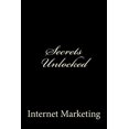 thumbnail image 1 of Secrets Unlocked : Internet Marketing (Paperback), 1 of 1