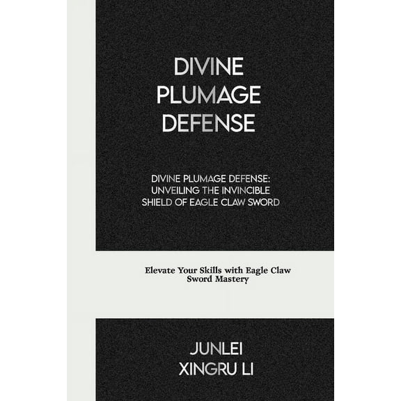 Secrets of the Whispering Wind: An Epic Journey Into the Mysterious World of Unseen Forces and Formi: Divine Plumage Defense: Unveiling the Invincible Shield of Eagle Claw Sword: Elevate Your Skills w