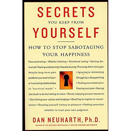 Pre-Owned Secrets You Keep from Yourself: How to Stop Sabotaging Your Happiness (Paperback) 0312312482 9780312312480