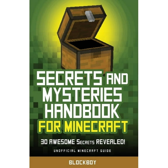 Secrets and Mysteries Handbook for Minecraft: Handbook for Minecraft: 30 AWESOME Secrets REVEALED (Unofficial), (Paperback)