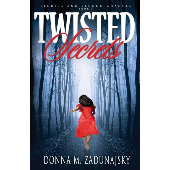 Secrets and Second Chances Twisted Secrets, Book 3, (Paperback)