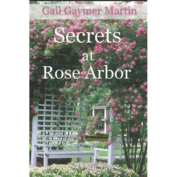 Secrets at Rose Arbor My Mothers Secret Paperback Gail Gaymer Martin