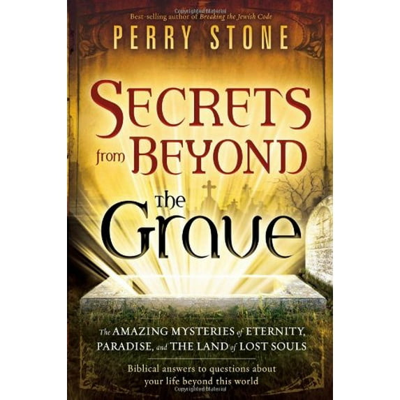 Pre-Owned Secrets from Beyond The Grave: The Amazing Mysteries of Eternity, Paradise, and the Land of Lost Souls (Paperback) 1616381574 9781616381578