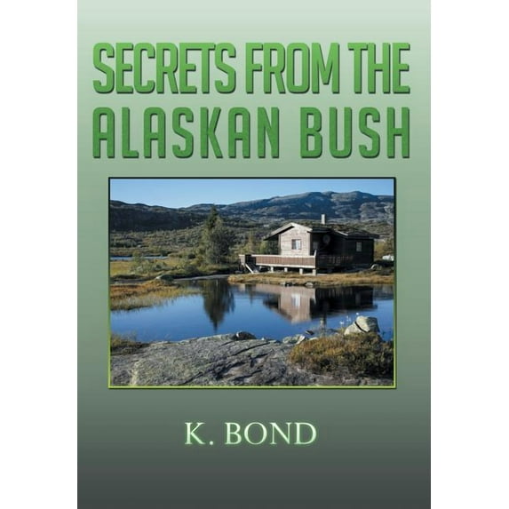 Secrets from the Alaskan Bush