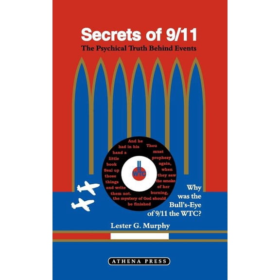 Secrets of 9/11: Why Was the Bulls-Eye of 9/11 the Wtc? (Paperback)