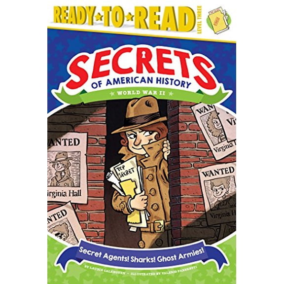 Pre-Owned Secret Agents! Sharks! Ghost Armies!: World War II (Secrets of American History: Ready to Read, Level 3) Paperback