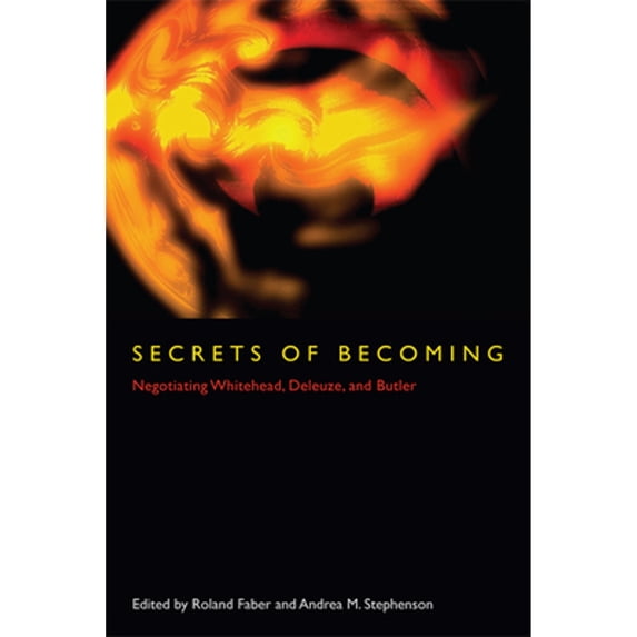 Pre-Owned Secrets of Becoming: Negotiating Whitehead, Deleuze, and Butler Paperback