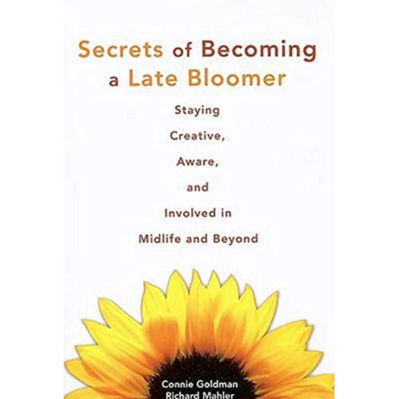 Pre-Owned Secrets of Becoming a Late Bloomer: Staying Creative, Aware, and Involved in Midlife and Beyond Paperback