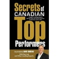 thumbnail image 1 of Secrets of Canadian Top Performers: Canada's Leading Experts Reveal Their Secrets for Success in Business and in Life!, (Paperback), 1 of 1
