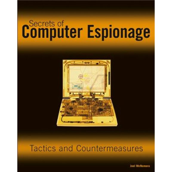 Pre-Owned Secrets of Computer Espionage: Tactics and Countermeasures (Paperback) 0764537105 9780764537103