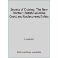 thumbnail image 1 of Pre-Owned Secrets of Cruising: The New Frontier: British Columbia Coast and Undiscovered Inlets (Paperback) 0945989253 9780945989257, 1 of 1