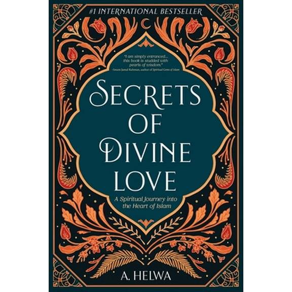 Pre-Owned Secrets of Divine Love: A Spiritual Journey into the Heart of Islam (Paperback) 1734231203 9781734231205