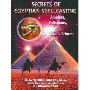 Pre-Owned Secrets of Egyptian Spellcasting : Amulets, Talismans, and Magickal Lifeforms