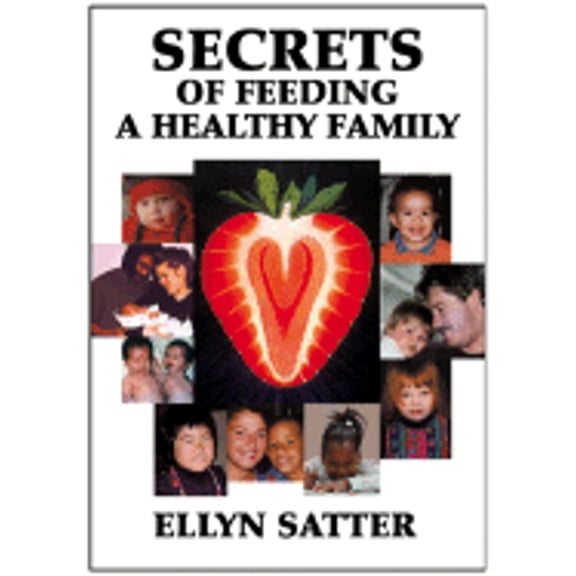 Pre-Owned Secrets of Feeding a Healthy Family (Paperback) 0967118905 9780967118901