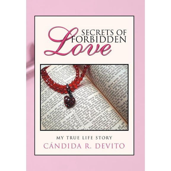 Secrets of Forbidden Love : My True Life Story