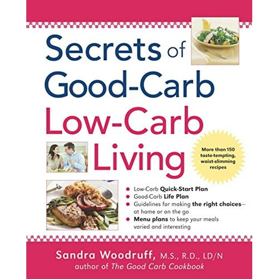 Pre-Owned Secrets of Good Carb / Low Living Paperback Sandra Woodruff