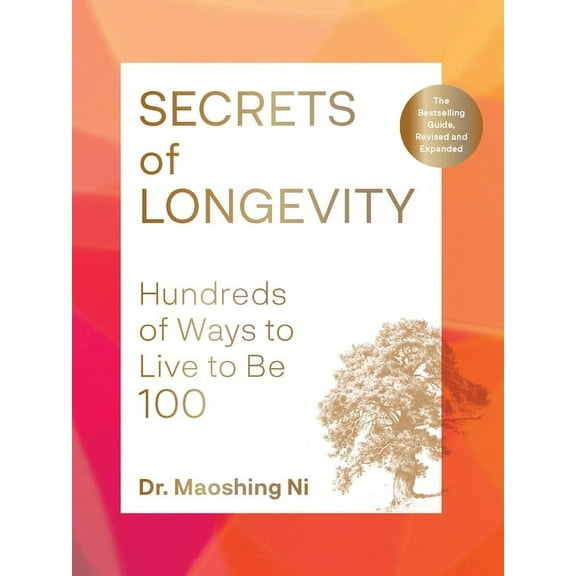 Secrets of Longevity, 2nd edition : Hundreds of Ways to Live to Be 100The Bestselling Guide, Revised and Expanded (Paperback)
