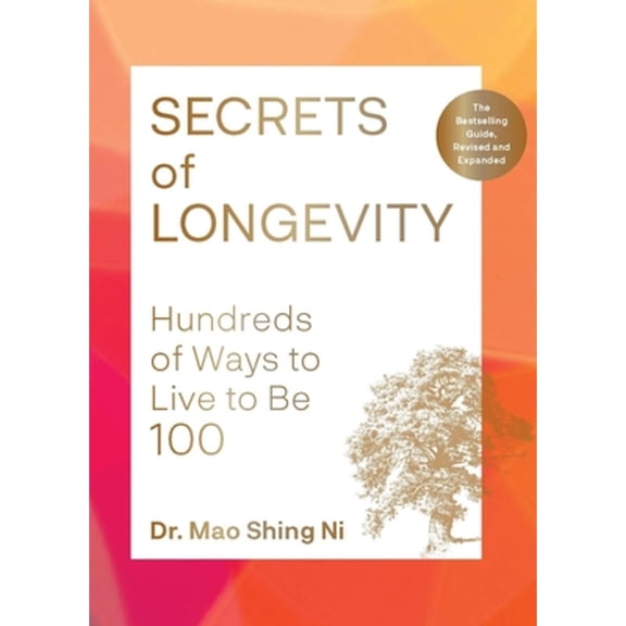 Pre-Owned Secrets of Longevity, 2nd Edition: Hundreds of Ways to Live to Be 100--The Bestselling Guide, Revised and Expanded (Paperback) 1797231553 9781797231556
