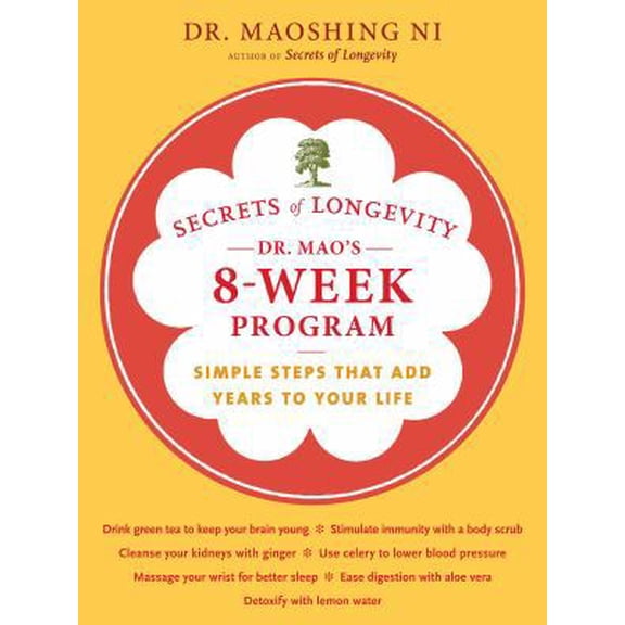 Pre-Owned Secrets of Longevity: Dr. Mao's 8-Week Program: Simple Steps That Add Years to Your Life (Spiral-bound) 0811876950 9780811876957