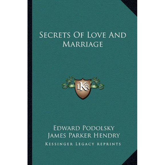 Pre-Owned Secrets Of Love And Marriage Paperback 116313645X 9781163136454 Edward Podolsky, James Parker Hendry