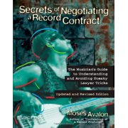 Pre-Owned Secrets of Negotiating a Recording Contract: The Musician's Guide to Understanding and Avoiding Sneaky Lawyer Tricks (Paperback) 1423484487 9781423484486