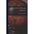 thumbnail image 1 of Secrets of Polar Travel (Hardcover), 1 of 1