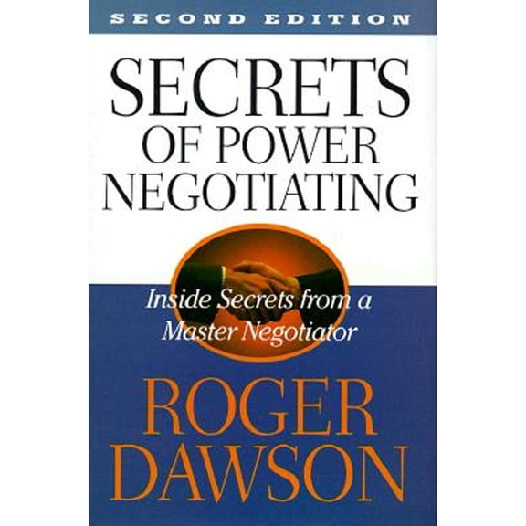 Pre-Owned Secrets of Power Negotiating: Inside Secrets from a Master Negotiator (Hardcover) 1564143996 9781564143990