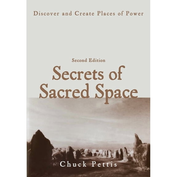 Secrets of Sacred Space: Discover and Create Places of Power, (Paperback)
