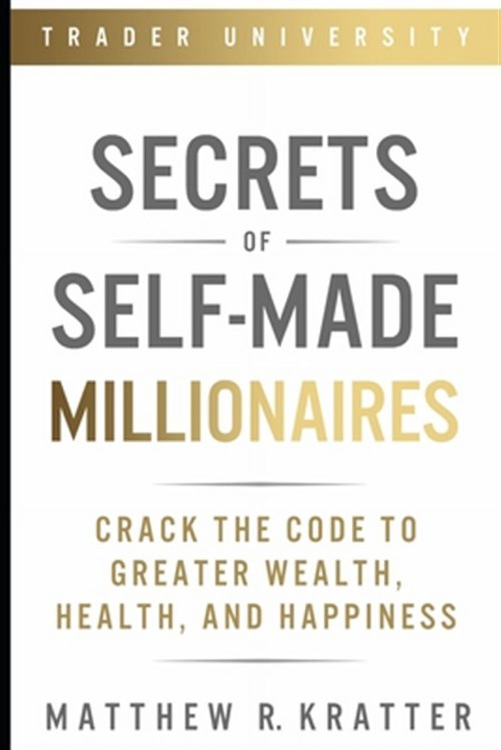 Secrets of Self-Made Millionaires: Crack the Code to Greater Wealth ...