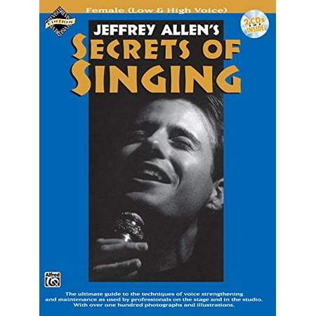 Pre-Owned Secrets of Singing: Female (Low & High Voice) [With Two CDs] (Paperback) 0769278051 9780769278056