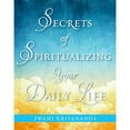 thumbnail image 1 of Pre-Owned Secrets of Spiritualizing Your Daily Life (Paperback) 1565893336 9781565893337, 1 of 1