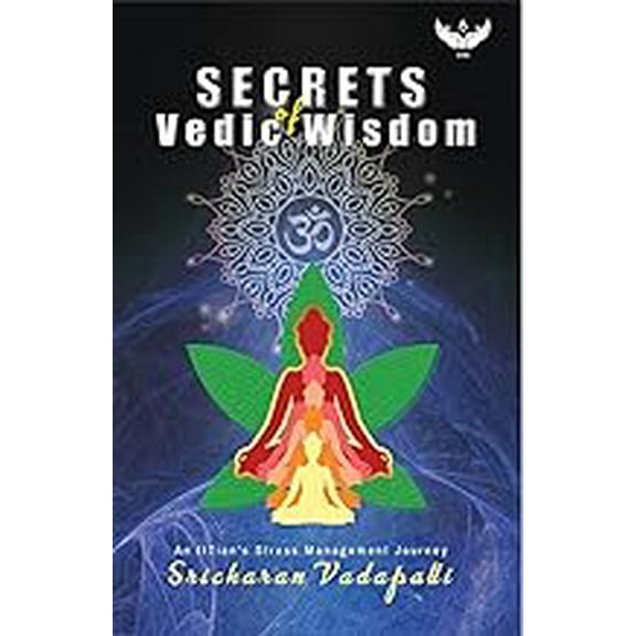 Secrets of Vedic Wisdom: An IITian's Stress Management Journey