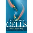 thumbnail image 1 of Pre-Owned Secrets of Your Cells: Discovering Your Body's Inner Intelligence (Paperback) 1604076267 9781604076264, 1 of 1
