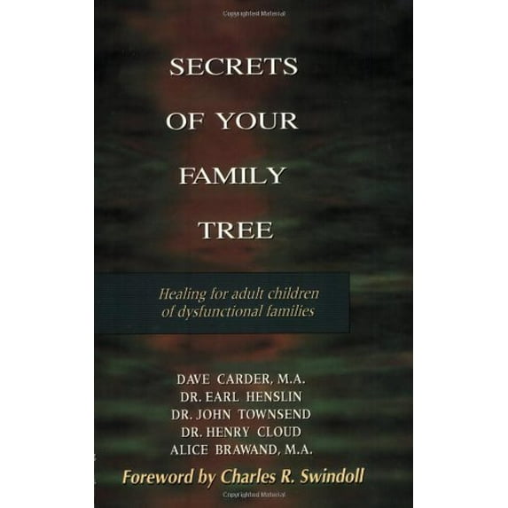 Pre-Owned Secrets of Your Family Tree: Healing for Adult Children of Dysfunctional Families (Paperback) 0802477496 9780802477491