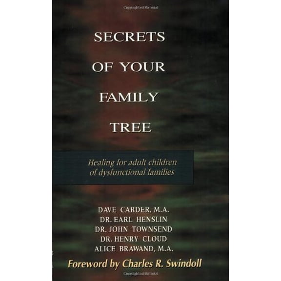 Pre-Owned Secrets of Your Family Tree: Healing for Adult Children of Dysfunctional Families (Paperback) by Dave Carder, Dr. Henry Cloud, Alice Brawand